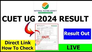 CUET UG 2024 Results Out | How to Check the Result Step By Step