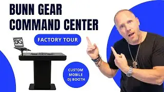 Bunn Gear Mobile DJ Booth - Factory Tour