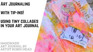 Art Journaling with Tip-Ins! Using Tiny Collages in Your Art Journal