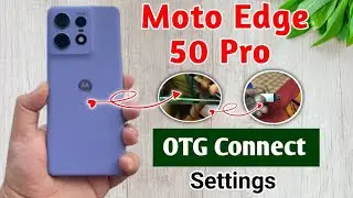 moto edge 50 pro me otg kaise connect kare !! moto edge 50 pro otg setting !! moto edge 50 pro