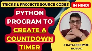 Python Program to Create a Countdown Timer || Countdown Timer in Python || Python Tutorial in Hindi