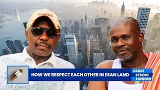 HOW WE RESPECT EACH OTHER IN ESAN LAND:  With SOLOMON AILEN OKO-OBO