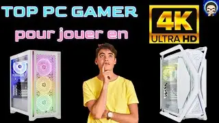Top 5 PC Gamer pour jouer en 4K  juillet 2024