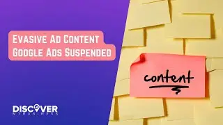 Evasive Ad Content Google Ads Suspended