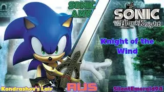Sonic AMV - Knight of the Wind (RUS) [Original AMV by @SilentEmerald94]