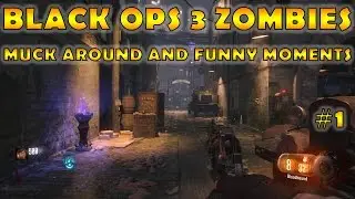 BLACK OPS 3 ZOMBIES (FUNNY MOMENTS/MUCK AROUND) #1