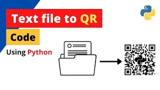 Convert Text File to QR Code Using Python | Generate and Decode QR Code in Python | PySeek