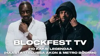 Kaksi legendaa (haastattelussa Akon & Metro Boomin) | #10 BLOCKFEST TV '23