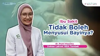 Ibu Sakit Tidak Boleh Menyusui Bayinya?