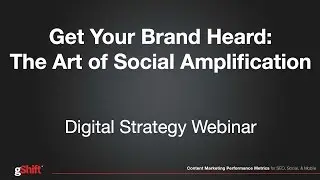 Webinar: Using Social Amplification to Get Your Brand Heard