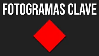🔷 ¿Qué son los FOTOGRAMAS CLAVE o KEYFRAMES?