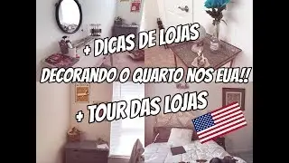 DECORANDO O QUARTO NOS EUA+DICAS E TOUR DE LOJAS! - Diário de Intercâmbio