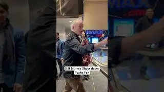 Bill Murray Shuts Down Pushy Fan | Билл Мюррей 