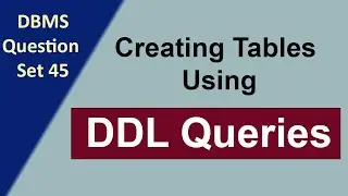 How to Create Tables in a Database with DDL Queries | DBMS Question Set 45 | #Kusal_Gunawardana