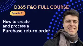 EPISODE 11 |How to create and process a Purchase Return Order Microsoft Dynamics 365 F&O Full course