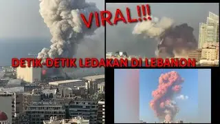 DETIK-DETIK LEDAKAN DAHSYAT di BEIRUT LEBANON | VIRAL!!!