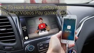 How To Hack Apple CarPlay (Watch YouTube Videos Pay games etc) UPDATED !
