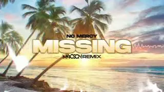 No Mercy - Missing ( M4CSON REMIX )