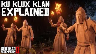 KKK Explained (Red Dead Redemption 2)