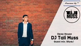 DJ Tali Muss (Biysk) ► (Deep House) ► Guest Mix @ Pioneer DJ TV