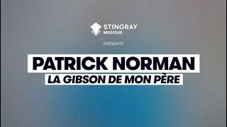 Patrick Norman interprète "La Gibson de mon père" | Stingray Musique