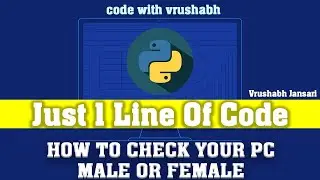 how to check your pc male or female|codewithvrushabh|python