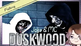 Falling #DUSKWOOD edit