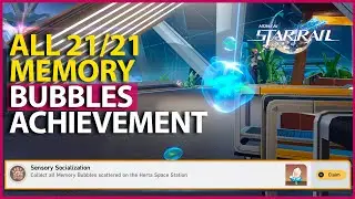 Herta space station All 21 Memory Bubbles -  Achievement Sensory Socialization Honkai Star Rail