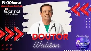 DOUTOR WALISON - PARAIBA PODCAST - POLÍTICA 