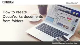 How to create DocuWorks documents from folders