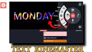 How to Make the Best Monday Text Editing Video from Your Mobile in kinemaster