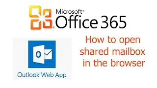 Office 365, Outlook Web App, How to open shared mailbox in the browser