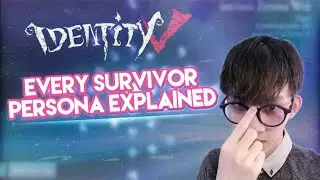 EVERY SURVIVOR PERSONA EXPLAINED GUIDE IDENTITY V