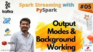 05 Spark Streaming Output Modes, Optimization and Background