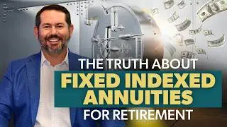 Fixed Indexed Annuity Basics for Retirees: Pros, Cons, and How They Work