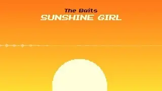 The Baits - Sunshine Girl (8bit ver.)
