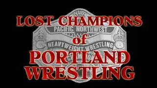 Lost Champions of Portland Wrestling ~ A Short Documentary