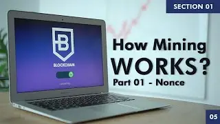 How Mining works Part 1 |  Learn Blockchain | Section 1 | Part 5