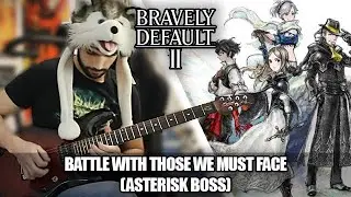 Bravely Default 2 - Asterisk Boss (Battle with Those We Must Face) on Guitar