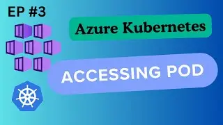 Accessing AKS pods | Azure kubernetes service | EP3 (Hindi)