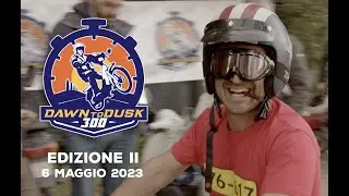 Dawn To Dusk 300 Edizione II