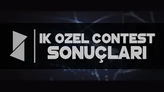 1K ÖZEL CONTEST SONUÇLARI