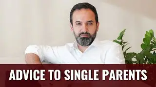 ADVICE TO SINGLE PARENTS FROM A SINGLE DAD