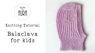 Knitting Tutorial / Balaclava for Kids