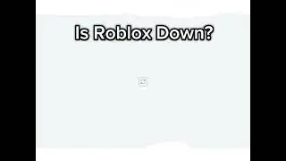 Is Roblox Down?