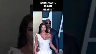 Kanye West Wants To Date An Artist After Divorce From Kim Kardashian | shorts 