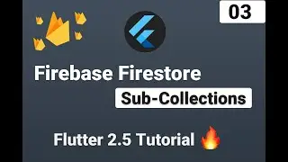 Flutter Firestore: Sub Collections InDepth Tutorial | Flutter 2.5
