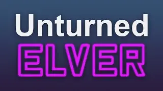 Unturned Elver Ep 0.5