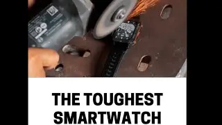 Toughest Smart watch ever!