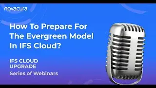 How To Prepare For The Evergreen Model In IFS Cloud